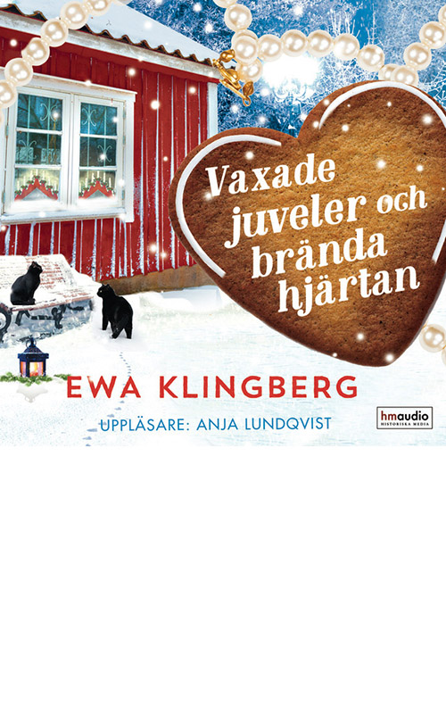 Vaxade juveler och brända hjärtan av Ewa Klingberg, inläst av Anja Lundqvist
