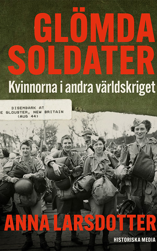 Glömda soldater. Kvinnorna i andra världskriget